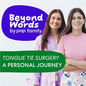 The image is the cover art for a podcast episode titled "Beyond Words by pop family" and "TONGUE TIE SURVERY A PERSONAL JOURNEY." It features two young women smiling at the camera, with the title text overlayed in green boxes on a white background. One woman, on the left, is wearing a purple outfit, and the woman on the right is wearing a pink top and printed trousers. Lyndal Thomas and Heidi Trusler discussing tongue tie impacts and myofunctional therapy