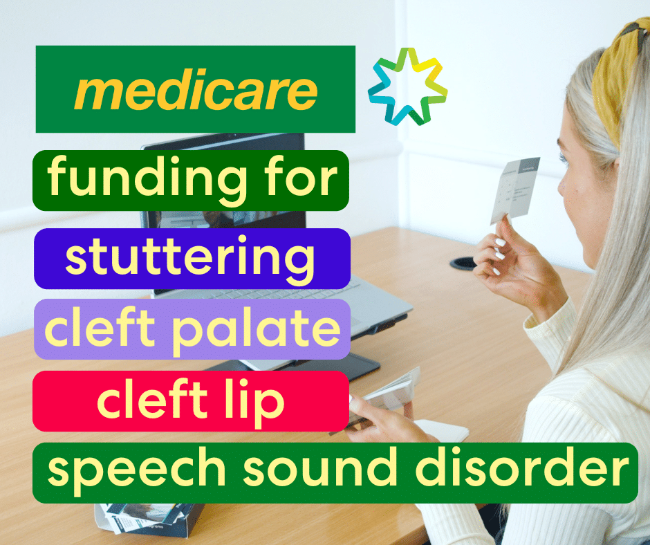 Image of speech pathologist performing telehealth speech therapy, with words over the image saying "Medicare Funding for Stuttering, Cleft Lip, Cleft Palate, Speech Sound Disorder"